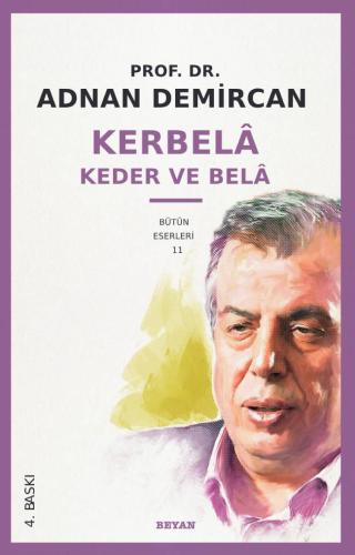 Kerbela - Keder ve Bela - Prof. Dr. Adnan Demircan - Beyan Yayınları