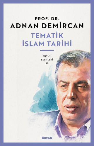 Tematik İslam Tarihi Yazar : Prof. Dr. Adnan Demircan - Prof. Dr. Adna