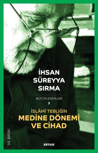 İslami Tebliğin Medine Dönemi ve Cihad - Prof. Dr. İhsan Süreyya Sırma