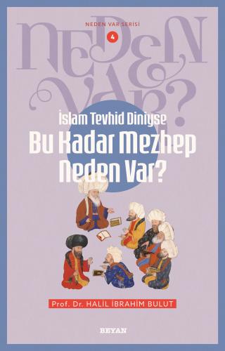 İslam Tevhid Diniyse Bu Kadar Mezhep Neden Var? - Halil İbrahim Bulut 