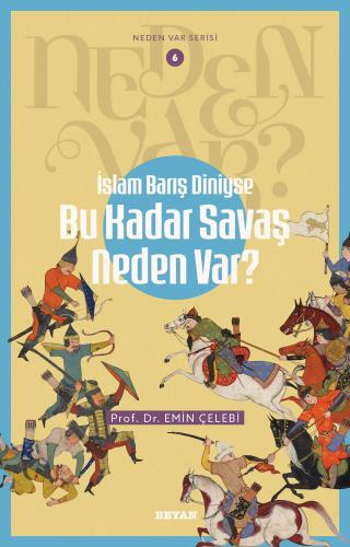 İslam Barış Diniyse Bu Kadar Savaş Neden Var? - Emin Çelebi - Beyan Ya