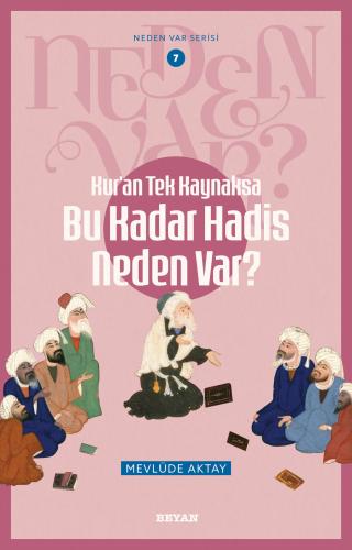 Kur'an Tek Kaynaksa Bu Kadar Hadis Neden Var? - Mevlüde Aktay - Beyan 